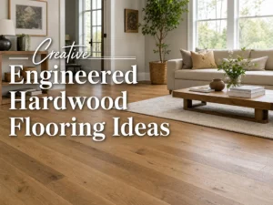 15 Creative Engineered Hardwood Flooring Ideas Everyone Is Obsessing Over